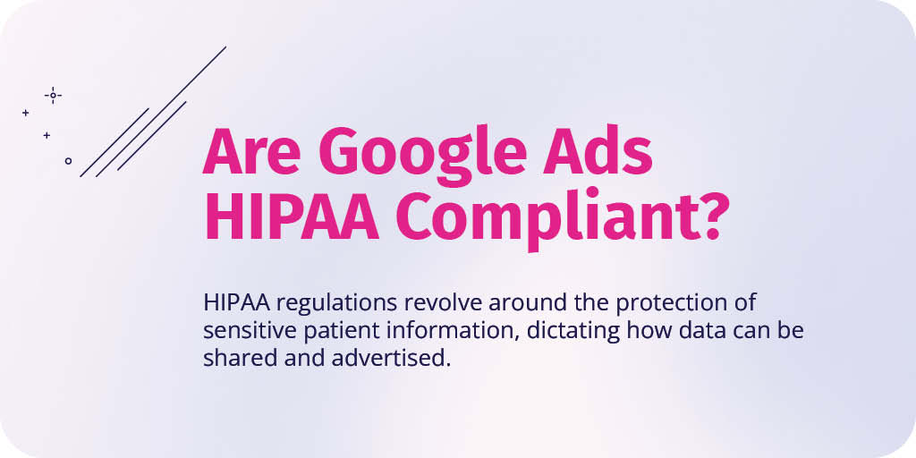 Are Google Ads HIPAA Compliant?