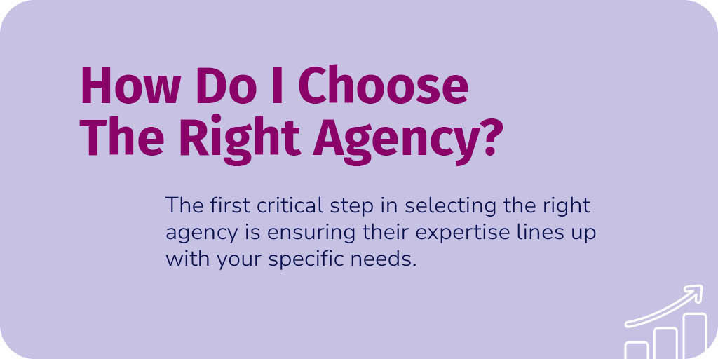 How Do I Choose The Right Agency?