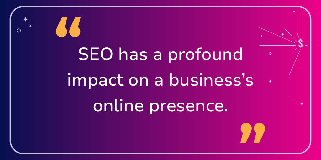 The Impact Of SEO On Business Growth And Visibility