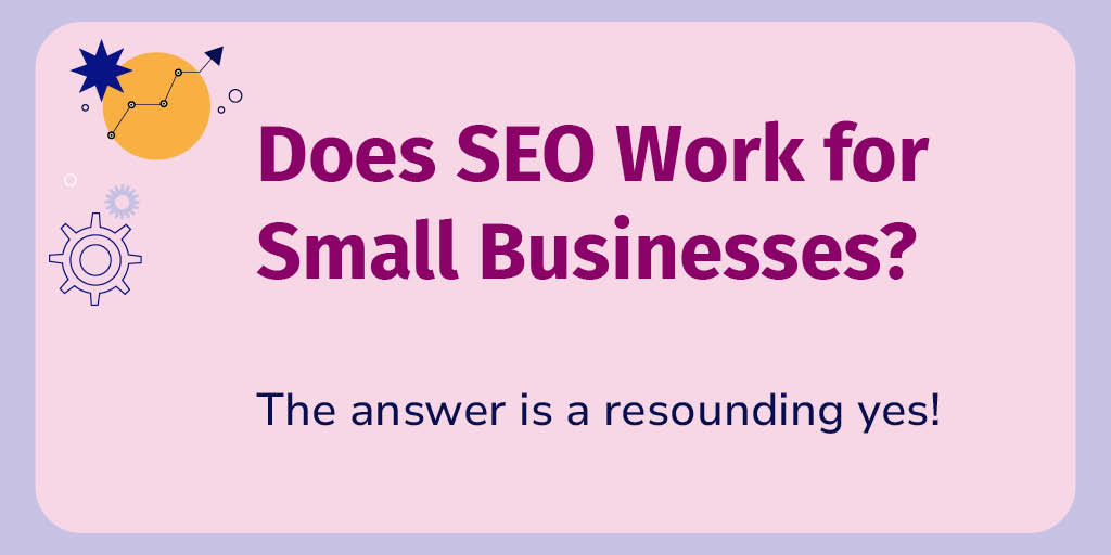 Does SEO Work for Small Businesses?